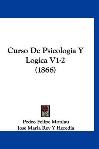 Curso de Psicologia Y Logica V1-2 (1866)