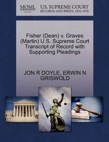 Fisher (Dean) V. Graves (Martin) U.S. Supreme Court Transcript of Record with Supporting Pleadings