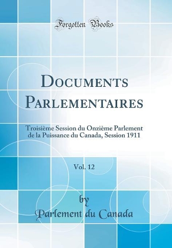 Documents Parlementaires, Vol. 12