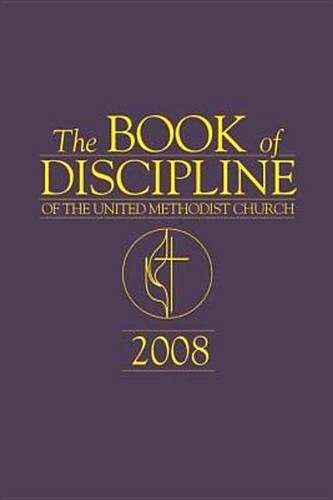 The Book of Discipline of the United Methodist Church 2008