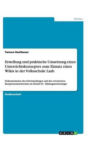 Erstellung und praktische Umsetzung eines Unterrichtskonzeptes zum Einsatz eines Wikis in der Volksschule Laab