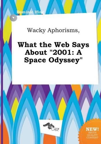 Wacky Aphorisms, What the Web Says about 2001