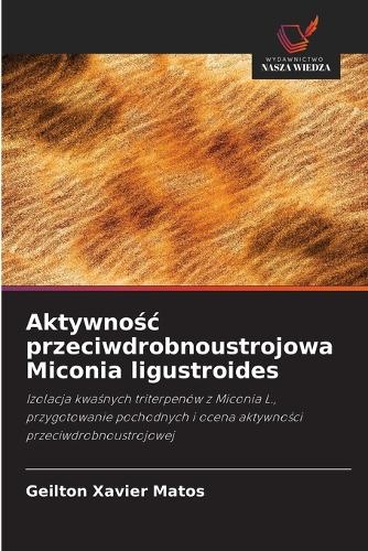 Aktywnośc przeciwdrobnoustrojowa Miconia ligustroides