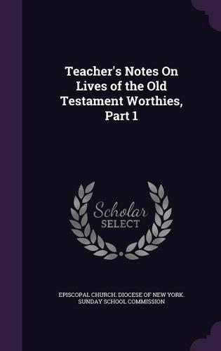 Teacher's Notes on Lives of the Old Testament Worthies, Part 1