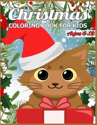 Christmas Coloring Book for Kids Ages 6-12