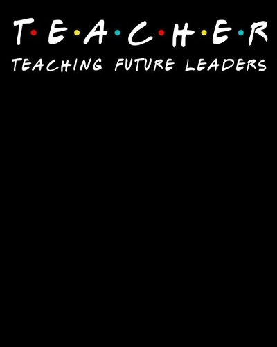 Teacher teaching future leaders