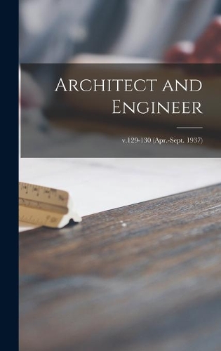 Architect and Engineer; v.129-130 (Apr.-Sept. 1937)