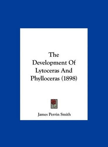 The Development of Lytoceras and Phylloceras (1898)