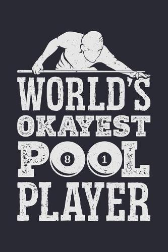 Worlds Okayest Pool Player 81