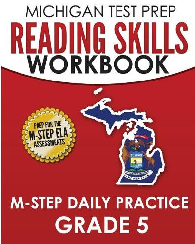 MICHIGAN TEST PREP Reading Skills Workbook M-STEP Daily Practice Grade 5