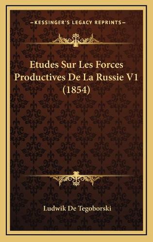 Etudes Sur Les Forces Productives De La Russie V1 (1854)