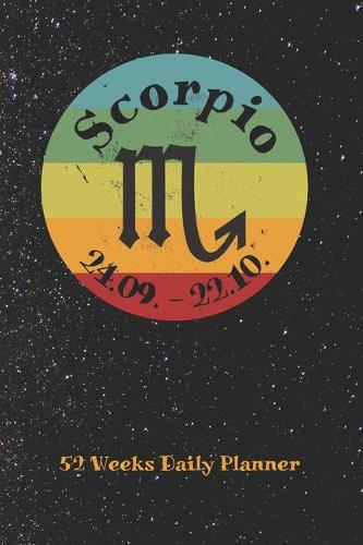 Zodiac Sign Scorpio - Daily Planner for 52 Weeks