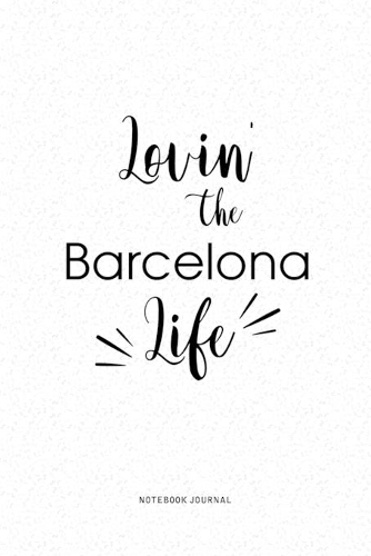 Lovin The Barcelona Life