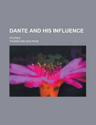 Dante and His Influence; Studies