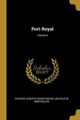 Port-Royal; Volume 6