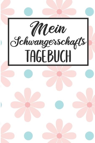Mein Schwangerschafts Tagebuch