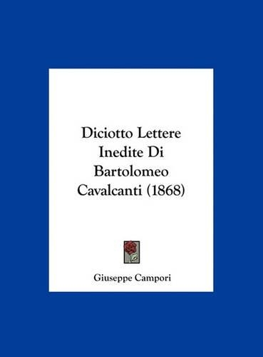 Diciotto Lettere Inedite Di Bartolomeo Cavalcanti (1868)