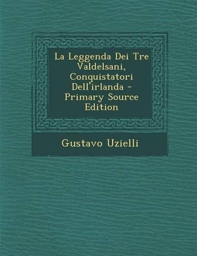 La Leggenda Dei Tre Valdelsani, Conquistatori Dell'irlanda