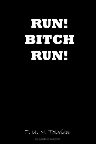 Run! Bitch Run!