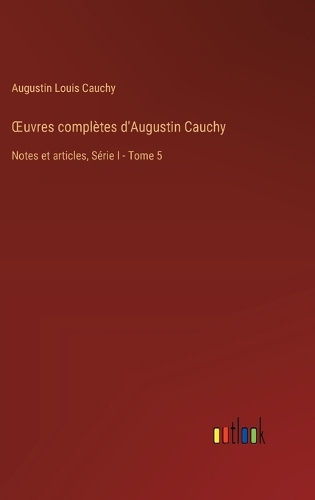 OEuvres complètes d'Augustin Cauchy