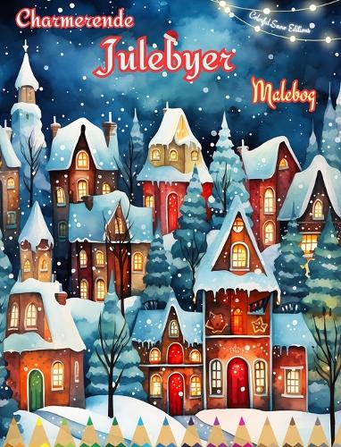 Charmerende julebyer Malebog Hyggelige og kreative vinter- og julescener