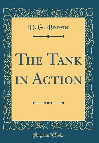 The Tank in Action (Classic Reprint)