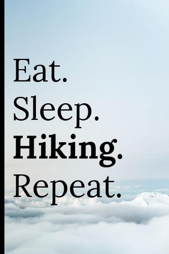 Eat Sleep Hiking Repeat