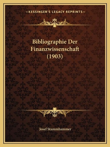 Bibliographie Der Finanzwissenschaft (1903)