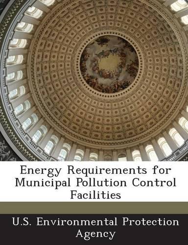 Energy Requirements for Municipal Pollution Control Facilities