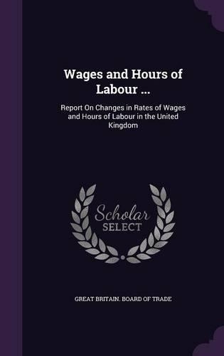 Wages and Hours of Labour ...