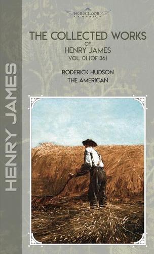 The Collected Works of Henry James, Vol. 01 (of 36)