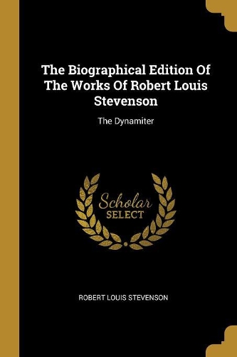 The Biographical Edition Of The Works Of Robert Louis Stevenson
