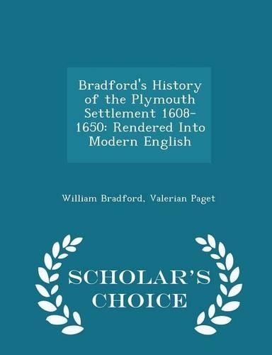 Bradford's History of the Plymouth Settlement 1608-1650
