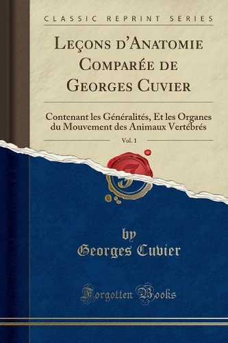 Leçons d'Anatomie Comparée de Georges Cuvier, Vol. 1