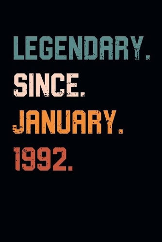 Blank Lined Journal, Notebook, Diary, Planner - Legendary Since January 1992 - 27th Birthday Gift For 27 Years Old Men and Women born in January