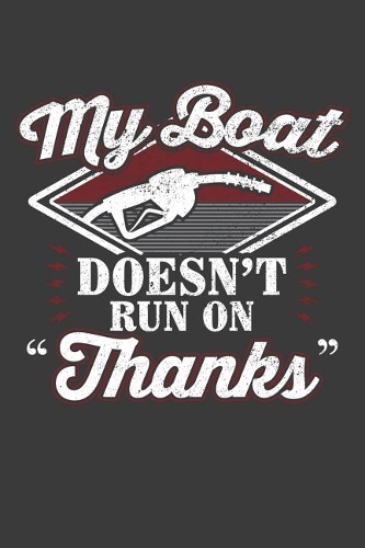 My Boat Doesn't Run On Thanks