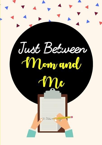 Just Between Mom and Me