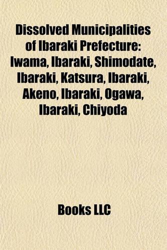 Dissolved Municipalities of Ibaraki Prefecture