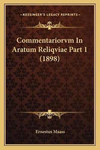 Commentariorvm In Aratum Reliqviae Part 1 (1898)