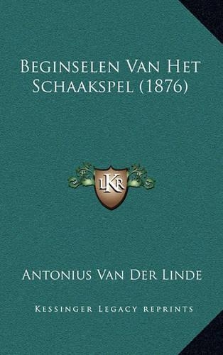 Beginselen Van Het Schaakspel (1876)