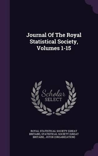 Journal of the Royal Statistical Society, Volumes 1-15