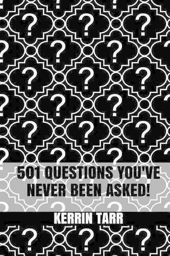 501 Questions You've Never Been Asked!