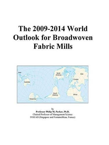 The 2009-2014 World Outlook for Broadwoven Fabric Mills