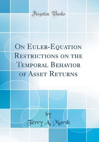 On Euler-Equation Restrictions on the Temporal Behavior of Asset Returns (Classic Reprint)