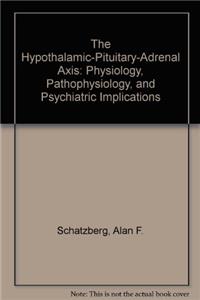 The Hypothalamic-Pituitary-Adrenal Axis