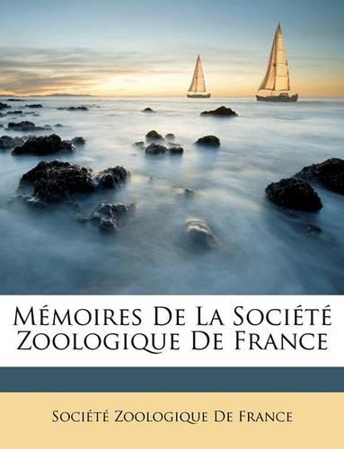 Memoires de La Societe Zoologique de France