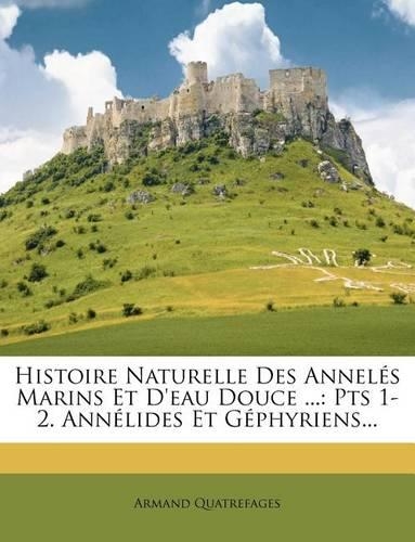 Histoire Naturelle Des Annelés Marins Et d'Eau Douce ...
