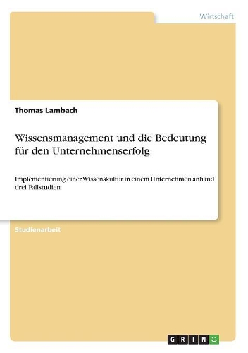 Wissensmanagement und die Bedeutung für den Unternehmenserfolg