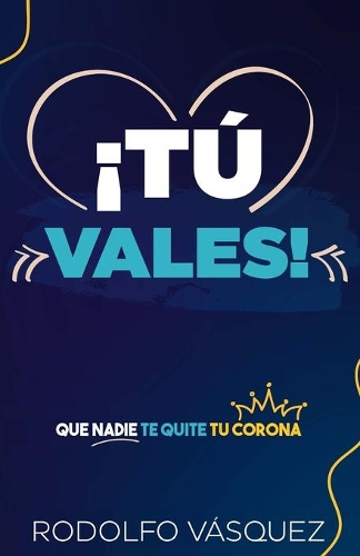 ¡Tú vales!
