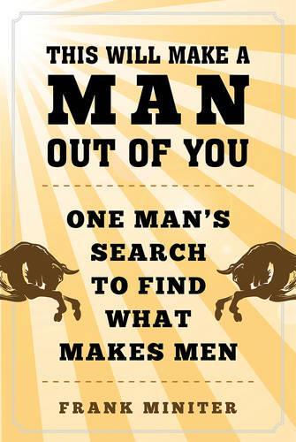 This Will Make a Man of You